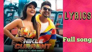 Nikle currant | Neha kakkar | Jassi gill | new song | lyrics full song 2018