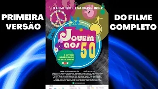 JOVEM AOS 50  - PRIMEIRA VERSÃO DO FILME COMPLETO