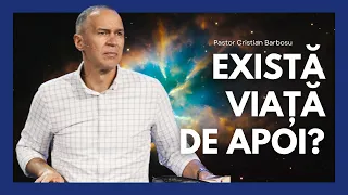 06. Există viață de apoi? // Cu pastorul Cristian Barbosu