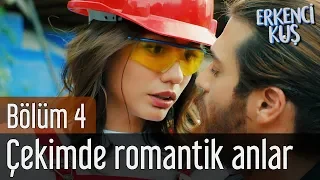 Erkenci Kuş 4. Bölüm - Çekimde Romantik Anlar