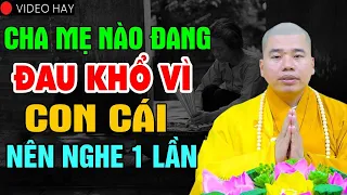 Cha mẹ nào đang đau khổ vì con cái nên nghe 1 lần ,cách hóa giải nghịch duyên giữa cha mẹ và con cái