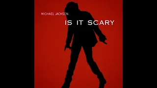 Michael Jackson - Is It Scary (audio) - 1997