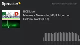 Nirvana - Nevermind (Full Album w Hidden Track) [HQ] (part 4 di 4)