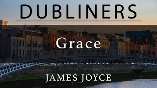 Dubliners #14 "Grace" by James Joyce