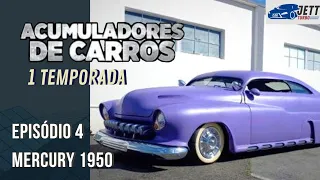Acumuladores de Carros ( Mercury 1950 ) 1Temporada - Episódio 4