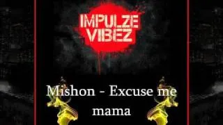 Mishon - Excuse Me Mama (2007) -HQ