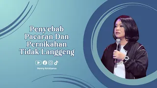 Penyebab Pacaran Dan Pernikahan Tidak Langgeng - Ps. Henny Kristianus