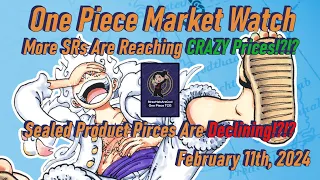 Market Watch February 11th 2024 - More SRs Are Reaching Outrageous Prices!?!? [One Piece TCG]