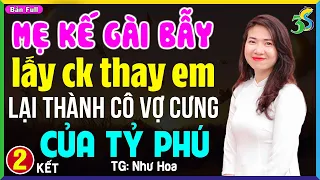 CÔ VỢ ÉP CƯỚI của tỷ phú Tập 2 KẾT- Kể chuyện đêm khuya ngủ ngon