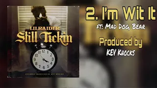 Lil Raider “I’m wit it” Ft: Mad Dog, Bear • Prod By: Kev Knocks