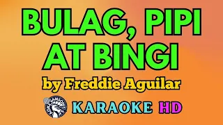 Bulag, Pipi At Bingi KARAOKE by Freddie Aguilar 4K HD @samsonites