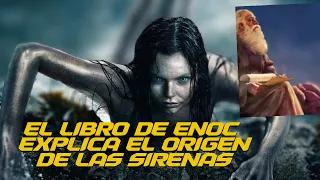 LIBRO DE ENOC EXPLICA EL ORIGEN DE LAS SIRENAS