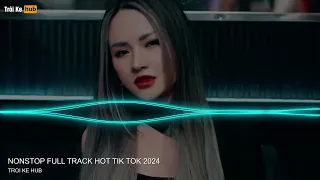 NONSTOP TRÔI KE 2024 - FULL TRACK TRÔI KE DJ THÁI HOÀNG - FULL TRACK HOT TIK TOK 2024