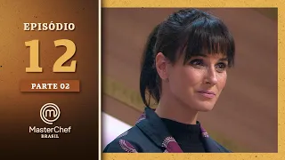 MASTERCHEF BRASIL (21/09/2021) | PARTE 2 | EP 12 | TEMP 08