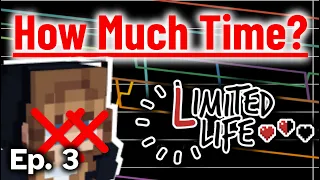 Limited Life | How Much Time do They Have Left? | Ep. 3