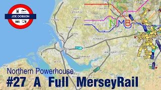 NIMBY Rails | Northern Powerhouse | Episode 27 | A Full Merseyrail