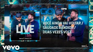 Diego & Arnaldo - Você Ainda Vai Voltar / Saudade Bandida / Duas Vezes Você (Ao Vivo)