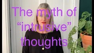 37. OCD Treatment: The Myth of "Intrusive" Thoughts