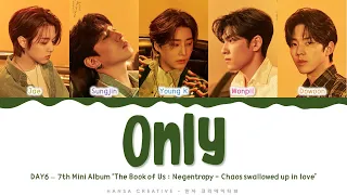 DAY6 - 'Only' Lyrics Color Coded (Han/Rom/Eng)