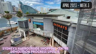 Abandoned Oz - Sydney’s Harbourside Shopping Centre Demolition Update - April 2023 Week 3