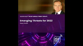 S8 Ep8: Steve Durbin — Emerging Threats for 2022