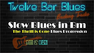 The Thrill Is Gone - Slow Blues Backing Track in Bm