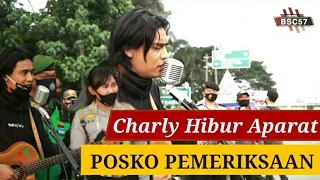 VLOG CRL57 - Charly Spontan Turun Hibur Aparat Posko pemeriksaan