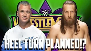 Daniel Bryan or Shane McMahon Turning Heel At Wrestlemania!?