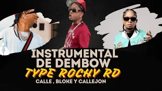 INSTRUMENTAL DE DEMBOW // TYPE ROCHY RD // CALLE, BLOKE Y CALLEJON