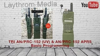 TRI AN/PRC-152 UV Transceiver - Basic Programming Walkthrough