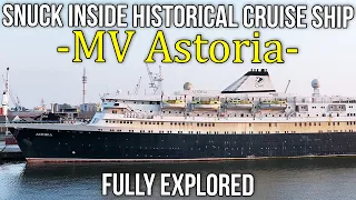 Snuck inside historical cruise ship MV Astoria | Fully explored