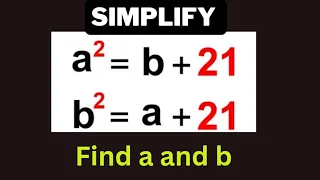 Simplify Algebraic Olympiad math problem and find value of a and b??