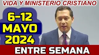 VIDA Y MINISTERIO CRISTIANO (ESTA SEMANA 6 AL 12 DE MAYO 2024) REUNION PREPARADA