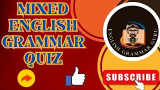 Mixed English Grammar Quiz  :Mastering English Grammar | Dive into Our Quiz Adventure!