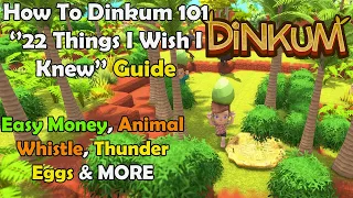 Dinkum ''22 Things I Wish I Knew'' 101 Guide - Easy Money, Animal Whistle & MORE Community Tips