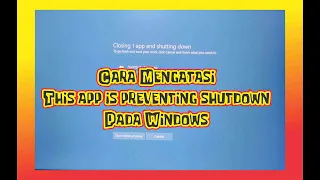 Cara Mengatasi This app is preventing shutdown Pada Windows