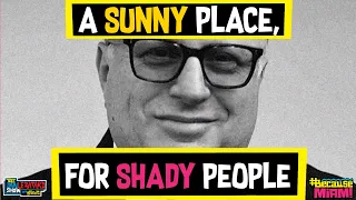 #BecauseMiami: A Sunny Place For Shady People | The Dan LeBatard Show with Stugotz