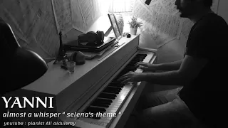 Yanni - almost a whisper  selena's theme