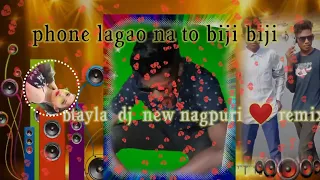 phone lagao na to biji biji btayla new nagpuri dj remix Pradeep Babu