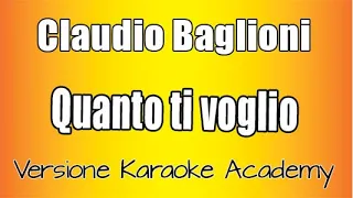 Claudio Baglioni - Quanto ti voglio  (Versione Karaoke Academy Italia)