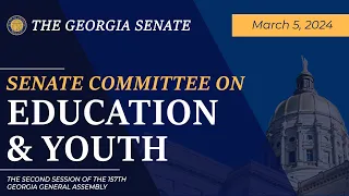 3/05/2024 Senate Committee on Education and Youth