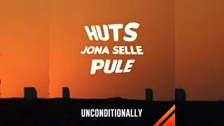 HUTS & Pule feat. Jona Selle - Unconditionally (Official Audio)