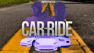 CAR RIDE | WRITTEN & DIRECTED BY BLESSED BRANCO | BRANCO MOTION PICTURES