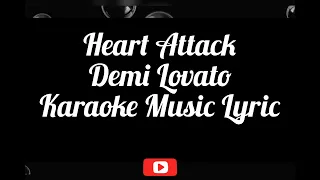 Heart Attack - Demi Lovato - Karaoke Music Lyric