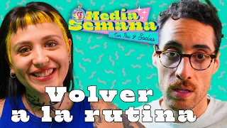 Volver a la rutina | Media Semana | #T01 #EP27