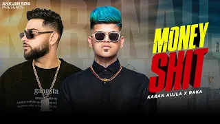 RAKA x KARAN AUJLA | Money Shit (Full Video Song 2024) | Ankush Rdb | Controversy