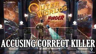 The Outer Worlds:  Murder on Eridanos - Accusing the Correct Murderer