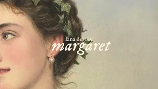when you know you know, but the ending is layered (margaret - lana del rey)