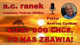 1796. Kiedy Bóg chce, to nas zbawia! – Pastor Andrzej Cyrikas #chwe #andrzejcyrikas