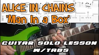 How to play ‘Man In A Box’ by Alice In Chains Guitar Solo Lesson w/tabs